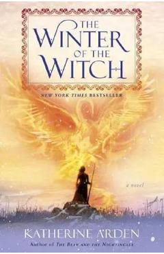 Winter of the Witch. Winternight #3 - Katherine Arden