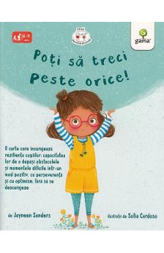 Poti sa treci peste orice! - Jayneen Sanders