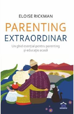 Parenting extraordinar - Eloise Rickman - DIDACTICA PUBLISHING HOUSE