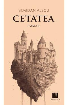 Cetatea - Bogdan Alecu