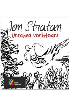 Urechea vorbitoare + CD – Ion Stratan Beletristica 2022