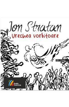 Urechea vorbitoare + CD - Ion Stratan - CASA RADIO