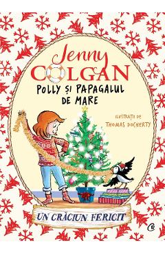 Polly si papagalul de mare. Un Craciun fericit Vol.4 - Jenny Colgan