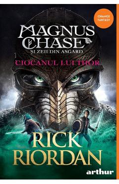 Poze Magnus Chase si zeii din Asgard Vol.2: Ciocanul lui Thor - Rick Riordan