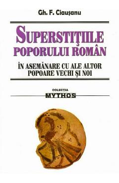 Superstitiile poporului roman in asemanare cu ale altor popoare vechi si noi - Gh. F. Ciausanu