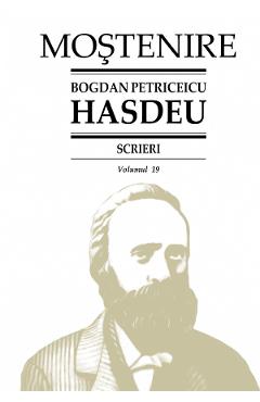 Scrieri Vol.19 - Bogdan Petriceicu Hasdeu - STIINTA