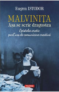 Malvinita. Asa se scrie dragostea - Eugen Istodor