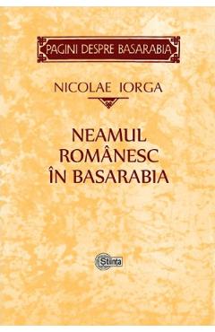 Neamul romanesc in Basarabia - Nicolae Iorga - STIINTA