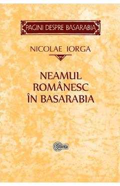 Neamul romanesc in Basarabia - Nicolae Iorga