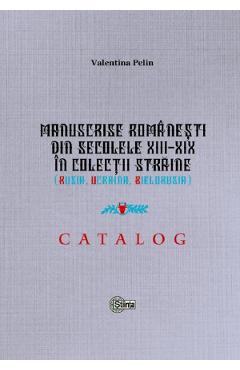 Manuscrise romanesti din secolele XIII-XIX in colectii straine (Rusia, Ucraina, Bielorusia) – Valentina Pelin Bielorusia) 2022