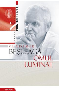 Vladimir Besleaga. Omul luminat