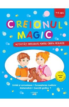 Creionul Magic. Activitati Integrate Pentru Grupa Mijlocie