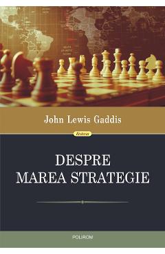 eBook Despre marea strategie - John Lewis Gaddis