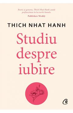 Studiu despre iubire – Thich Nhat Hanh De La Libris.ro Carti Dezvoltare Personala 2023-10-02