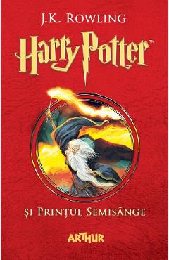 Harry Potter si Printul Semisange – J. K. Rowling J.K. Rowling imagine 2022 cartile.ro