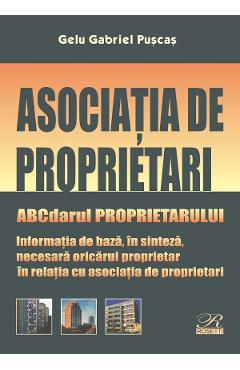 Asociatia de proprietari. ABCdarul proprietarului - Gelu Gabriel Puscas