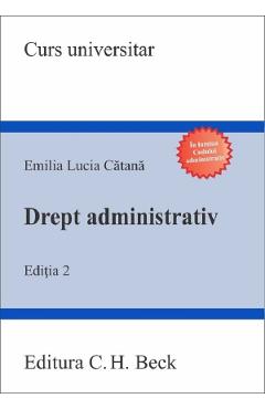 Drept administrativ Ed.2 – Emilia Lucia Catana Emilia Lucia Catana 2022