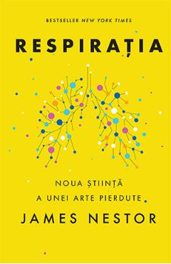 Respiratia – James Nestor James poza bestsellers.ro