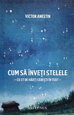 Cum sa inveti stelele - Victor Anestin