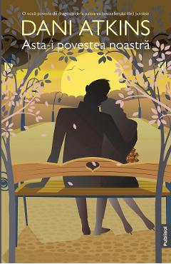 Asta-i povestea noastra - Dani Atkins - PUBLISOL