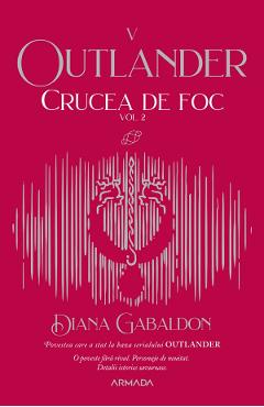 Crucea de foc. Vol.2. Seria Outlander. Partea 5 – Diana Gabaldon Beletristica 2022