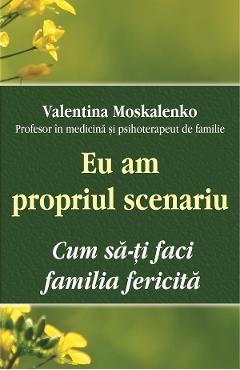 Eu am propriul scenariu – Valentina Moskalenko carte