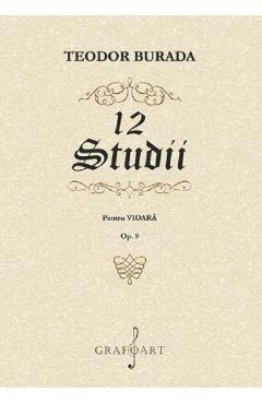 12 studii pentru vioara. Opus 9 - Teodor Burada - GRAFOART