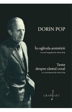 In oglinda amintirii. Texte despre cantul coral - Adrian Pop