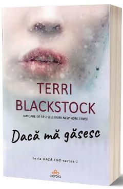 Daca ma gasesc - Terri Blackstock