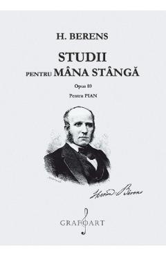 Studii Pentru Mana Stanga. Opus 89 Pentru Pian - H. Berens