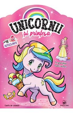 Imparatia dulciurilor. Unicornii si printesa - ARC