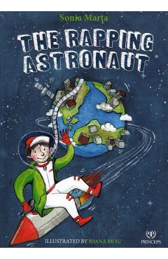 The rapping astronaut - Sonia Marta, Ioana Rusu - PRINCEPS