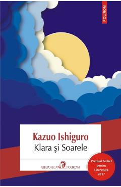 Klara si Soarele – Kazuo Ishiguro Beletristica imagine 2022