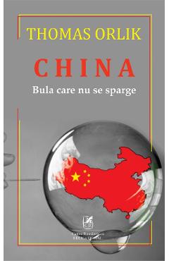 China. Bula care nu se sparge - Thomas Orlik - CARTEA ROMANEASCA EDUCATIONAL
