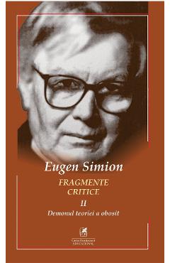 Fragmente critice. Vol.2 – Eugen Simion Critica poza bestsellers.ro