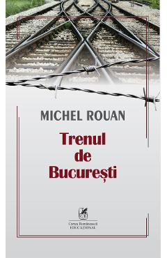 Trenul de Bucuresti – Michel Rouan Beletristica