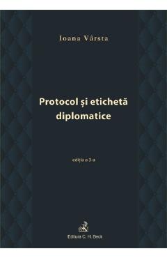 Protocol si eticheta diplomatice - Ioana Varsta