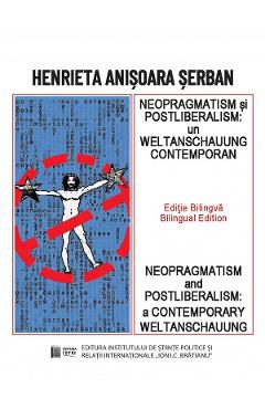 Neopragmatism si postliberalism – Henrieta Anisoara Serban Anisoara 2022