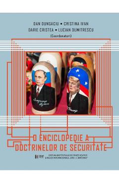 O enciclopedie a doctrinelor de securitate - dan dungaciu, cristina ivan, darie cristea, lucian dumitrescu