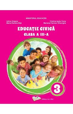 Educatie civica - Clasa 3 - Manual - Adina Grigore, Cristina Ipate-Toma - ARS LIBRI