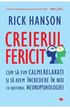 Creierul fericit – Rick Hanson Creierul imagine 2022