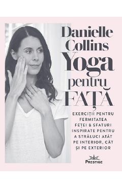 Yoga pentru fata – Danielle Collins Collins