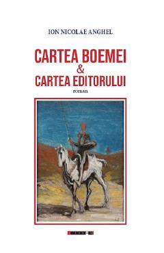 Cartea Boemei si cartea editorului – Ion Nicolae Anghel Ion Nicolae Anghel imagine 2022 cartile.ro