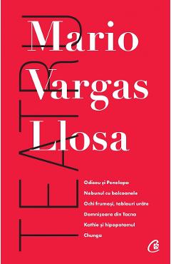 Teatru – Mario Vargas Llosa Beletristica imagine 2022