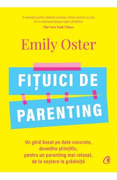Fituici de parenting – Emily Oster copilului imagine 2022
