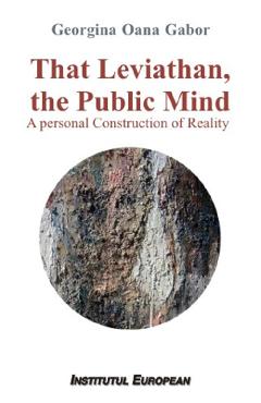 That Leviathan, the Public Mind - Georgina Oana Gabor