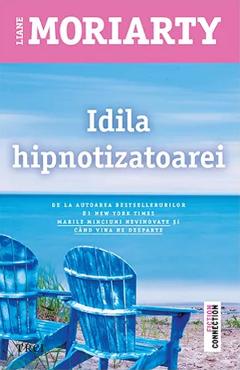 Idila hipnotizatoarei – Liane Moriarty Beletristica poza bestsellers.ro