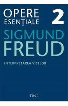 eBook Interpretarea viselor - Opere Esentiale Vol.2 - Sigmund Freud