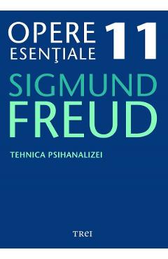 eBook Tehnica psihanalizei - Opere Esentiale Vol.11 - Sigmund Freud