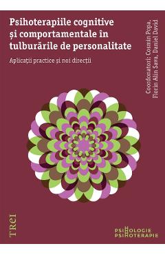 eBook Psihoterapiile cognitive si comportamentale in tulburarile de personalitate. Aplicatii practice si noi directii - Cosmin Popa, Florin Alin Sava, Daniel David